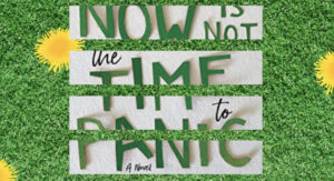 Image depicting the cover of the novel "Now is Not the Time to Panic" against a green and yellow background.